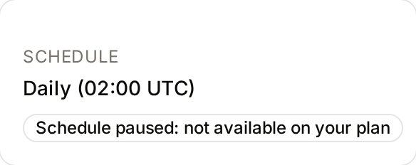The schedule card on the source detail page showing the stored cron expression and the Schedule paused: not available on your plan badge