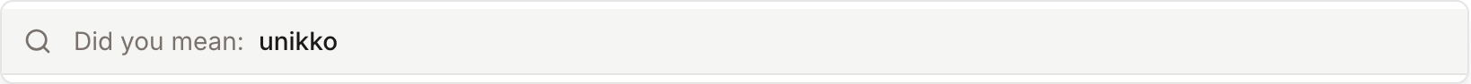 Did-you-mean suggestion "unikko" appearing above the normal dropdown after typing the misspelling "unikoo"